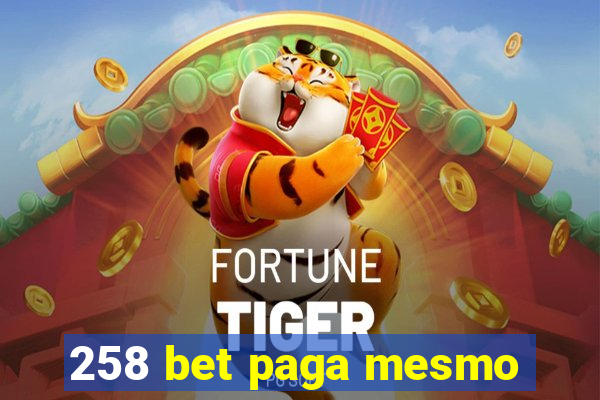 258 bet paga mesmo